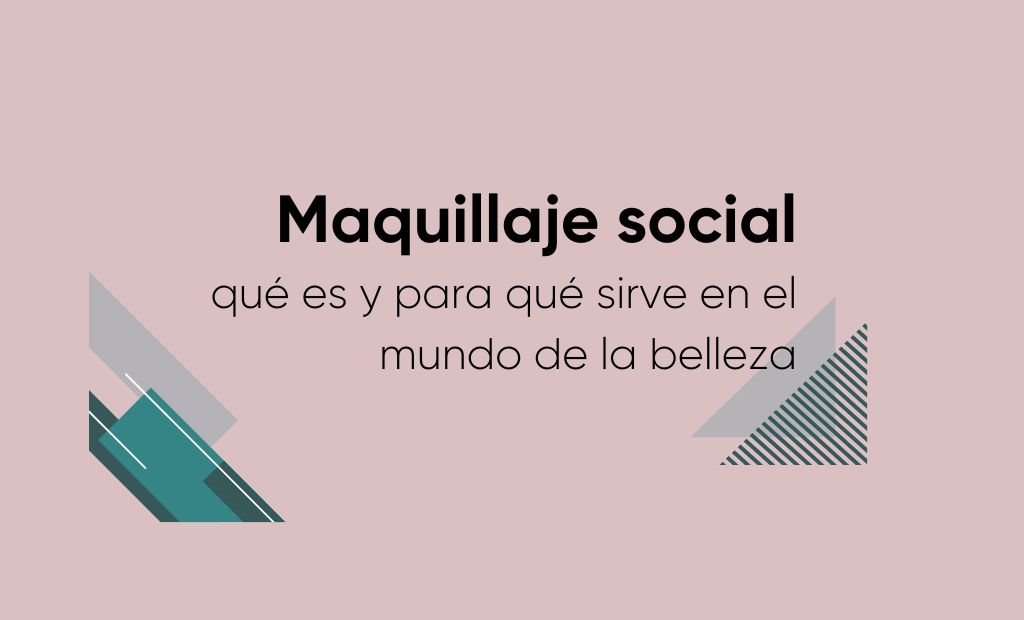 Maquillaje Social: qué es y para qué sirve en el mundo de la belleza
